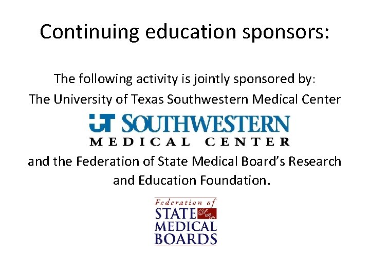 Continuing education sponsors: The following activity is jointly sponsored by: The University of Texas