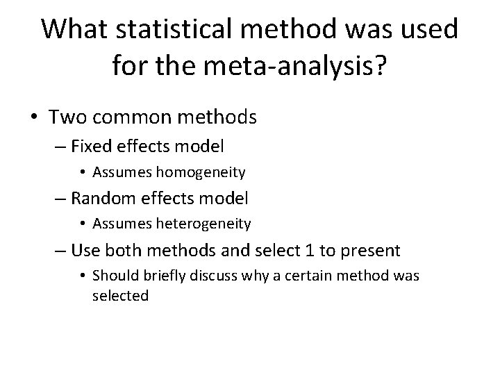 What statistical method was used for the meta-analysis? • Two common methods – Fixed