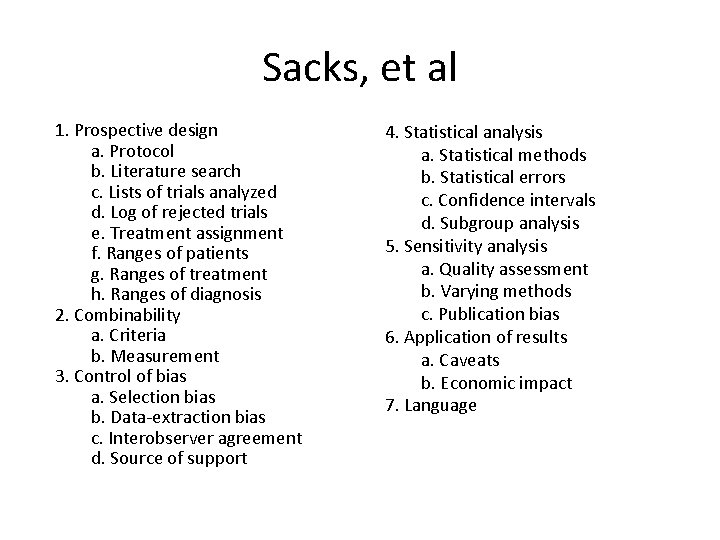 Sacks, et al 1. Prospective design a. Protocol b. Literature search c. Lists of