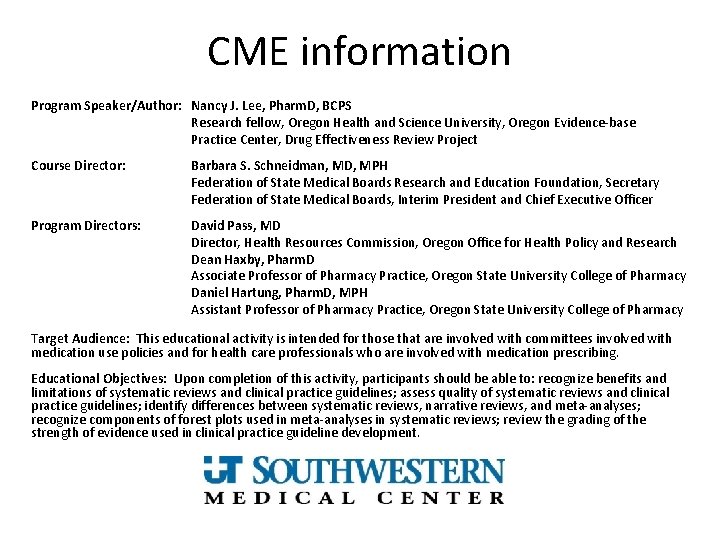 CME information Program Speaker/Author: Nancy J. Lee, Pharm. D, BCPS Research fellow, Oregon Health