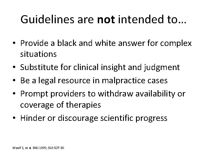 Guidelines are not intended to… • Provide a black and white answer for complex