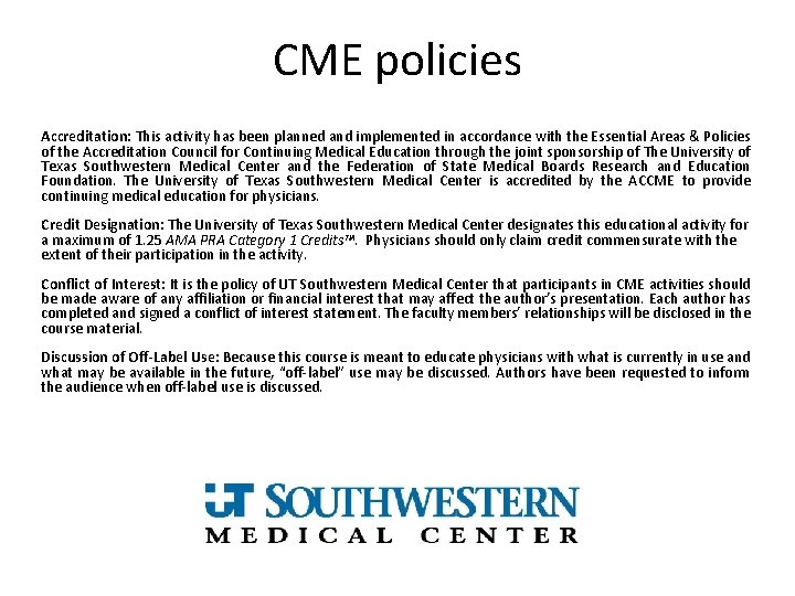 CME policies Accreditation: This activity has been planned and implemented in accordance with the