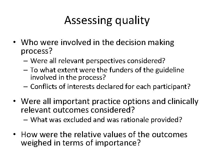 Assessing quality • Who were involved in the decision making process? – Were all