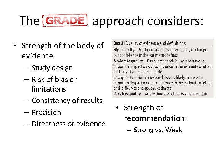 The approach considers: • Strength of the body of evidence – Study design –