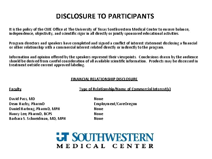 DISCLOSURE TO PARTICIPANTS It is the policy of the CME Office at The University