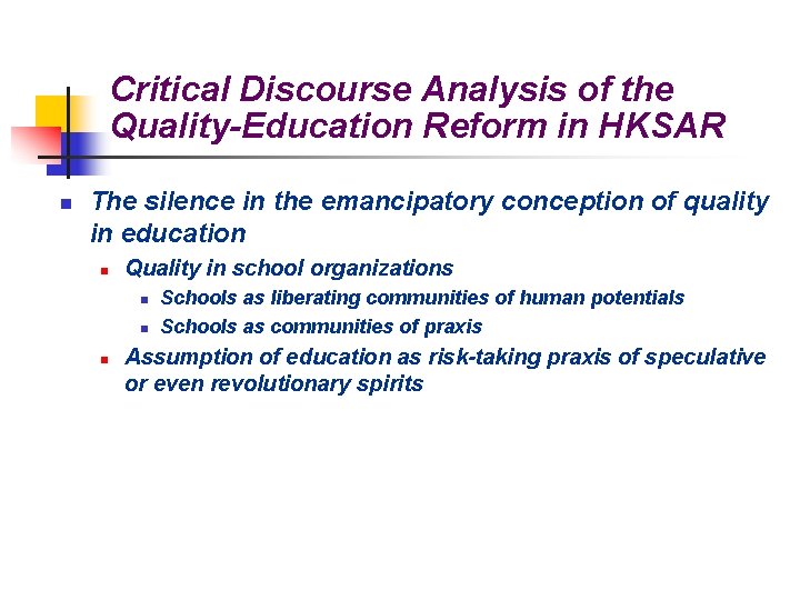 Critical Discourse Analysis of the Quality-Education Reform in HKSAR n The silence in the