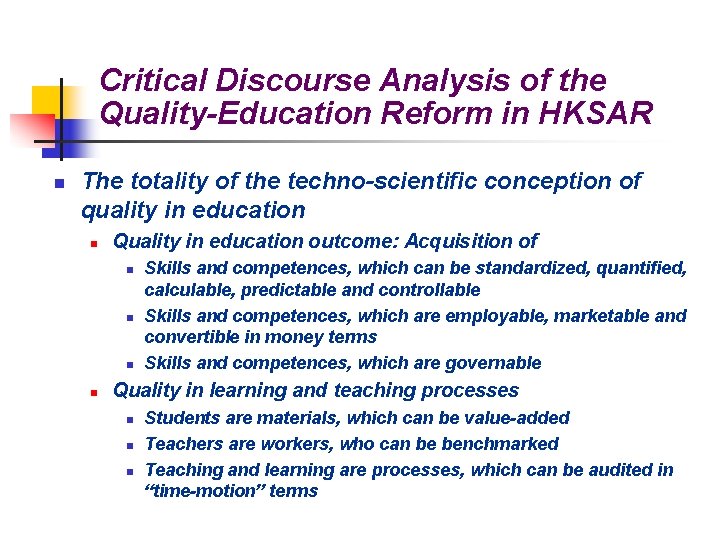 Critical Discourse Analysis of the Quality-Education Reform in HKSAR n The totality of the