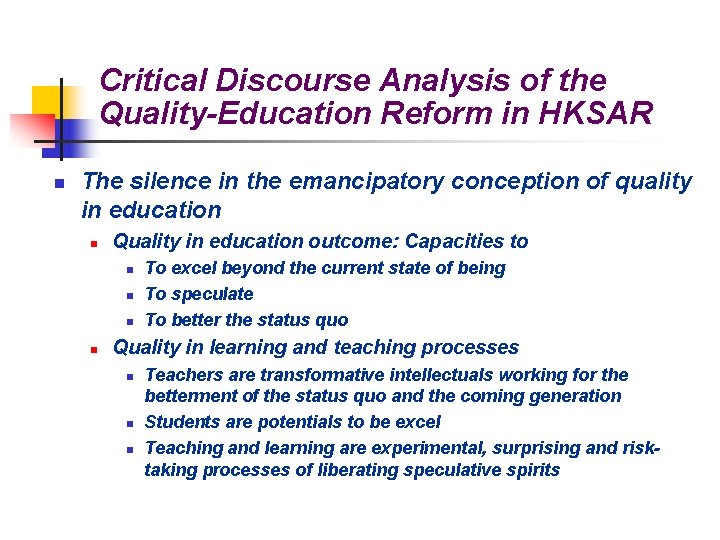 Critical Discourse Analysis of the Quality-Education Reform in HKSAR n The silence in the