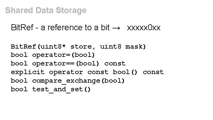 Shared Data Storage Bit. Ref - a reference to a bit → xxxxx 0