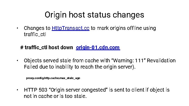 Origin host status changes • Changes to Http. Transact. cc to mark origins offline