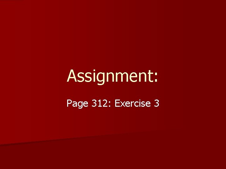 Assignment: Page 312: Exercise 3 