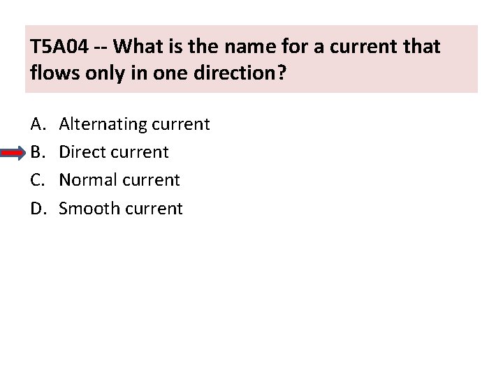 T 5 A 04 -- What is the name for a current that flows