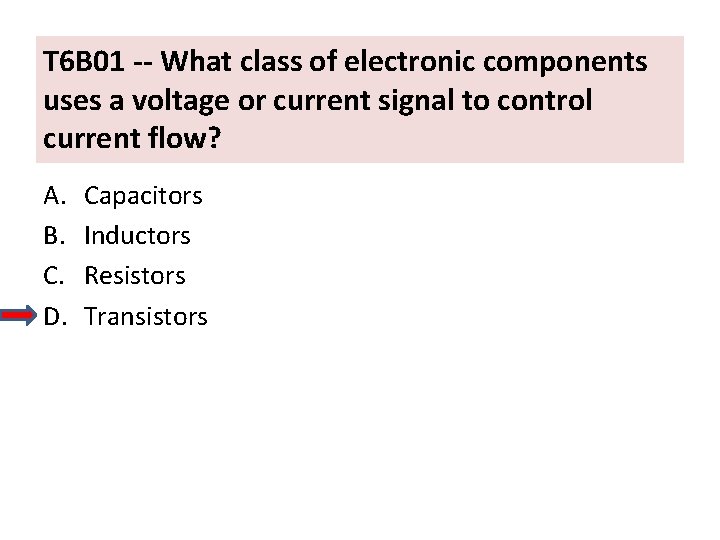 T 6 B 01 -- What class of electronic components uses a voltage or