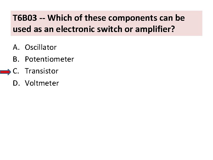 T 6 B 03 -- Which of these components can be used as an