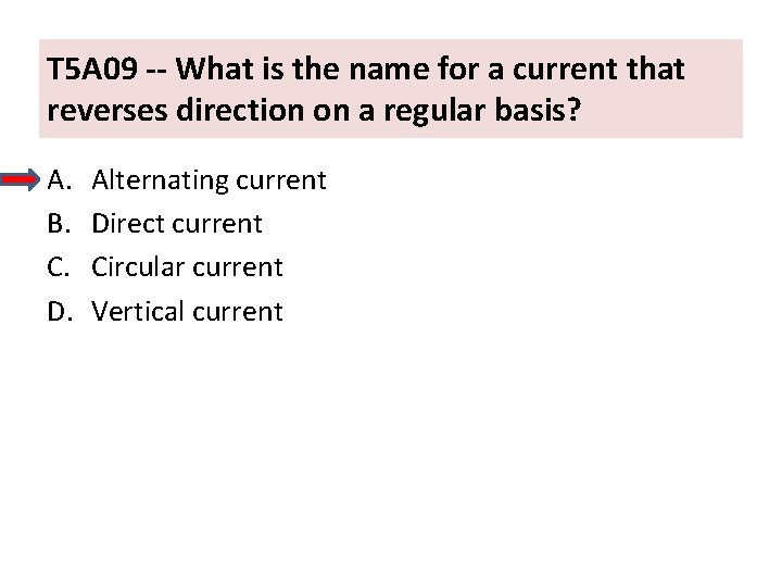 T 5 A 09 -- What is the name for a current that reverses