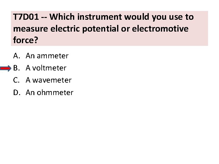 T 7 D 01 -- Which instrument would you use to measure electric potential