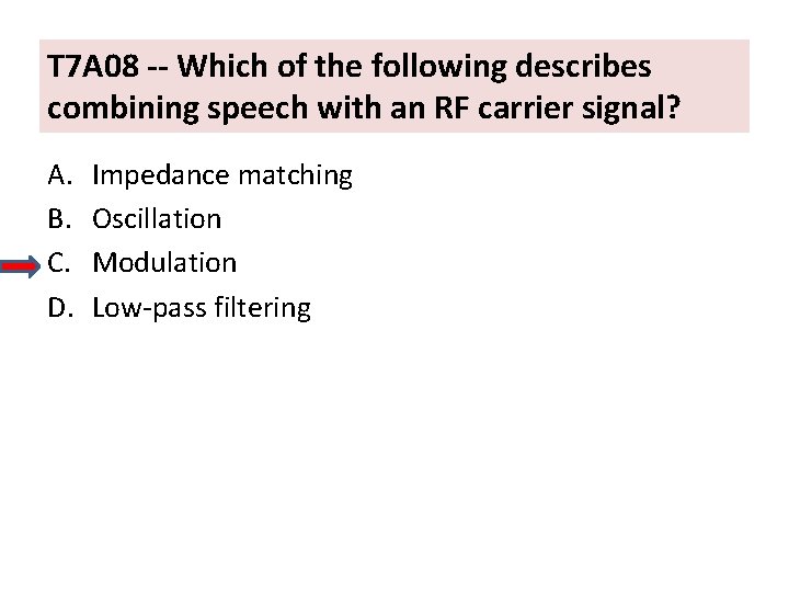 T 7 A 08 -- Which of the following describes combining speech with an