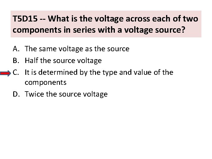 T 5 D 15 -- What is the voltage across each of two components