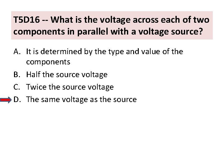 T 5 D 16 -- What is the voltage across each of two components