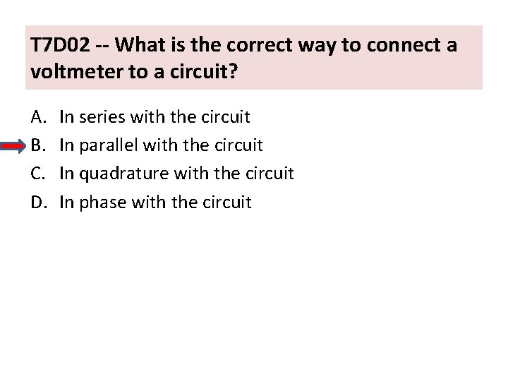 T 7 D 02 -- What is the correct way to connect a voltmeter