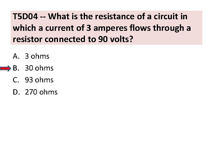 T 5 D 04 -- What is the resistance of a circuit in which