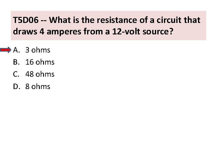 T 5 D 06 -- What is the resistance of a circuit that draws