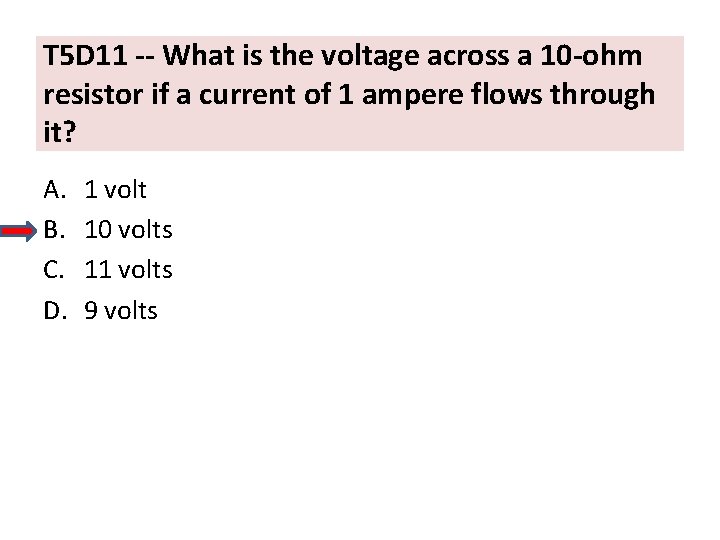 T 5 D 11 -- What is the voltage across a 10 -ohm resistor
