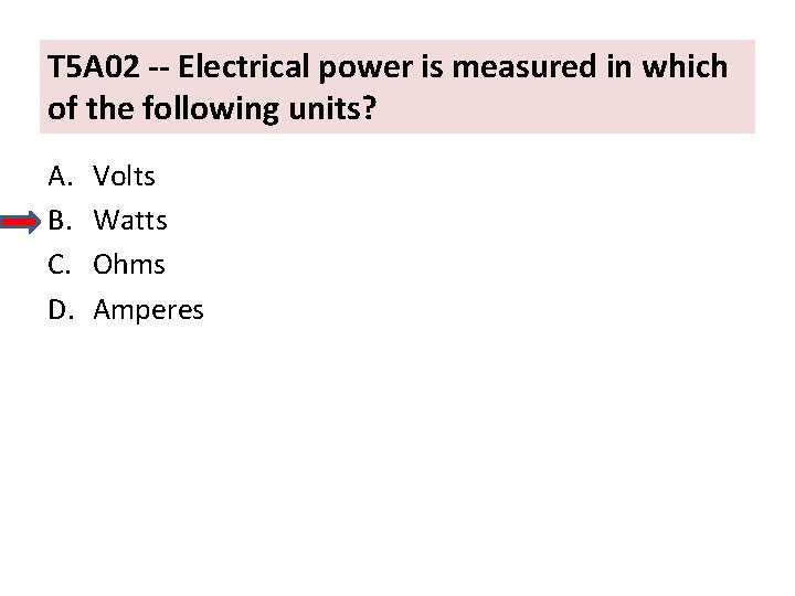 T 5 A 02 -- Electrical power is measured in which of the following
