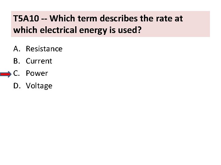 T 5 A 10 -- Which term describes the rate at which electrical energy