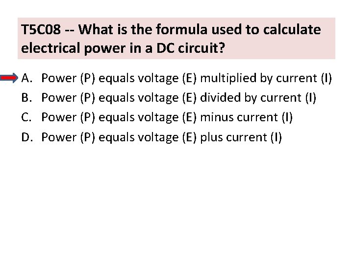 T 5 C 08 -- What is the formula used to calculate electrical power