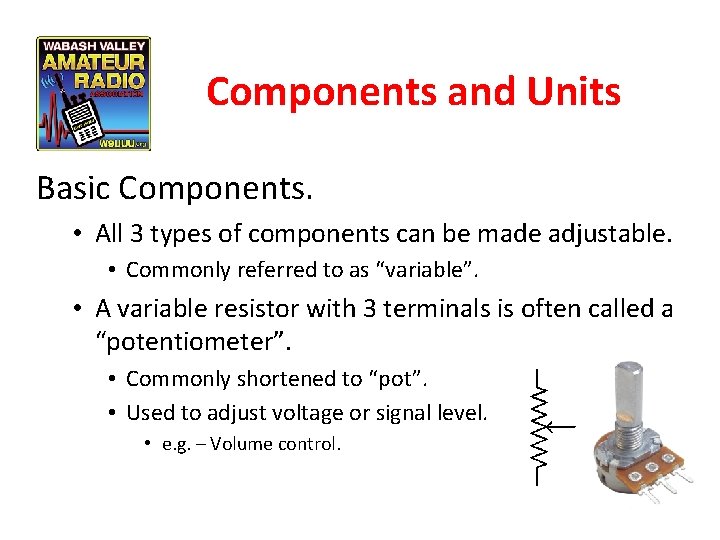 Components and Units Basic Components. • All 3 types of components can be made