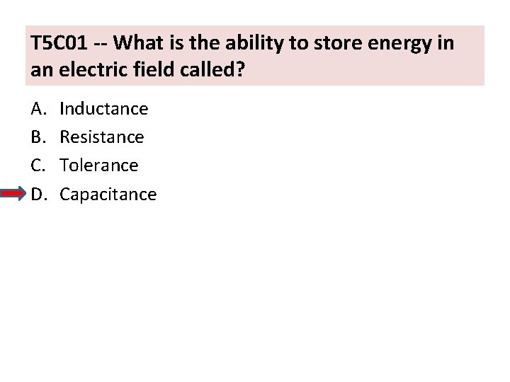 T 5 C 01 -- What is the ability to store energy in an