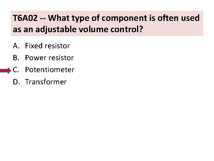 T 6 A 02 -- What type of component is often used as an