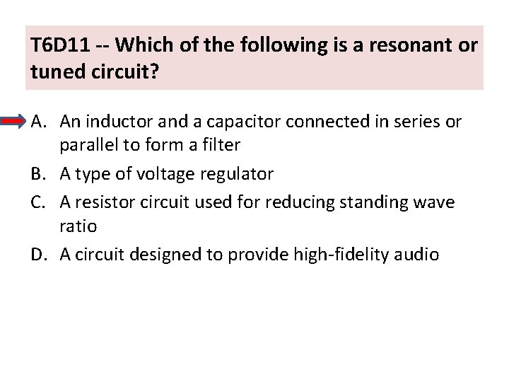 T 6 D 11 -- Which of the following is a resonant or tuned