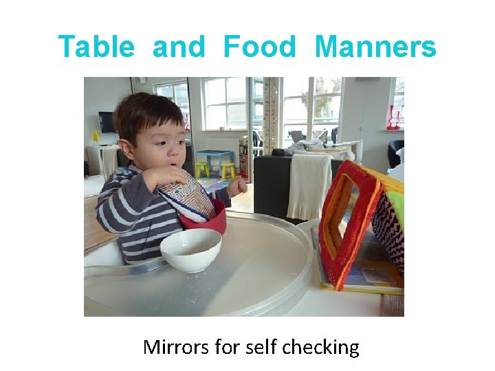 Table and Food Manners Mirrors for self checking 