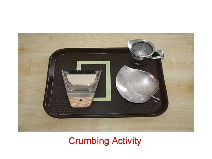 Crumbing Activity 