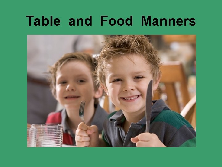 Table and Food Manners 