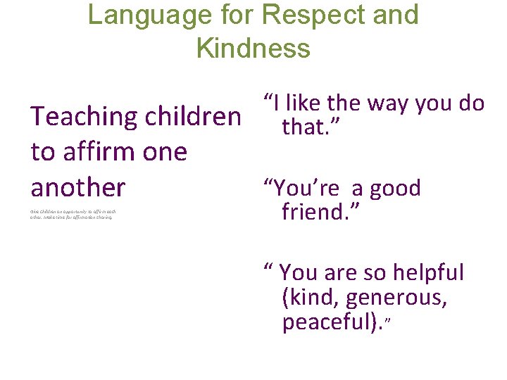 Language for Respect and Kindness “I like the way you do Teaching children that.