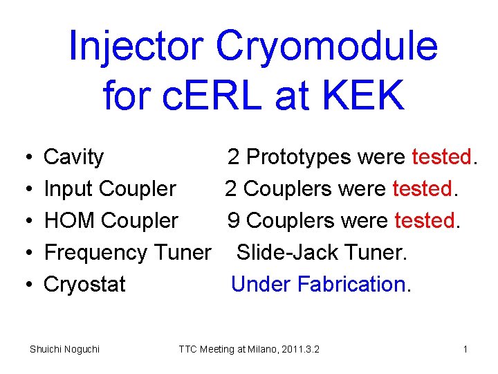 Injector Cryomodule for c. ERL at KEK • • • Cavity Input Coupler HOM