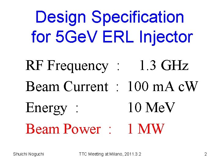 Design Specification for 5 Ge. V ERL Injector RF Frequency : 1. 3 GHz