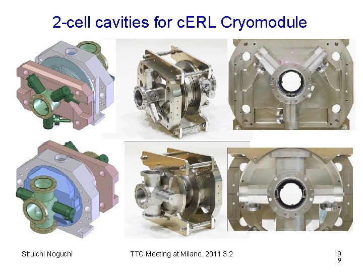 2 -cell cavities for c. ERL Cryomodule Shuichi Noguchi TTC Meeting at Milano, 2011.