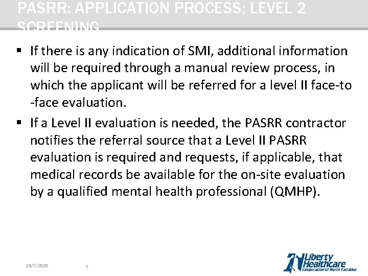 PASRR: APPLICATION PROCESS; LEVEL 2 SCREENING § If there is any indication of SMI,