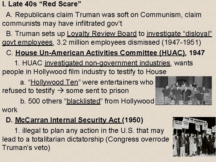 I. Late 40 s “Red Scare” A. Republicans claim Truman was soft on Communism,