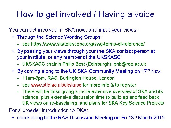 How to get involved / Having a voice You can get involved in SKA