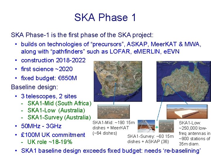 SKA Phase 1 SKA Phase-1 is the first phase of the SKA project: •