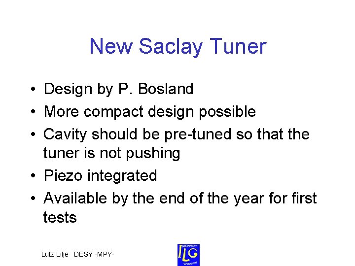 New Saclay Tuner • Design by P. Bosland • More compact design possible • New Saclay Tuner • Design by P. Bosland • More compact design possible •