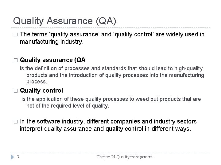 Quality Assurance (QA) � The terms ‘quality assurance’ and ‘quality control’ are widely used