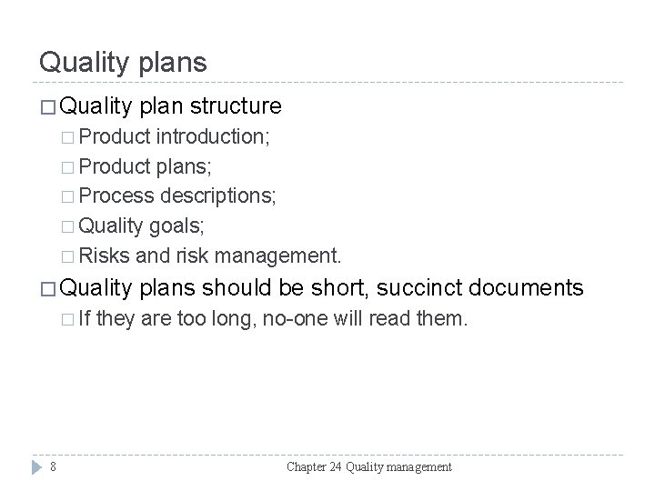 Quality plans � Quality plan structure � Product introduction; � Product plans; � Process