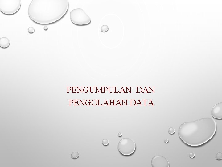 PENGUMPULAN DAN PENGOLAHAN DATA 