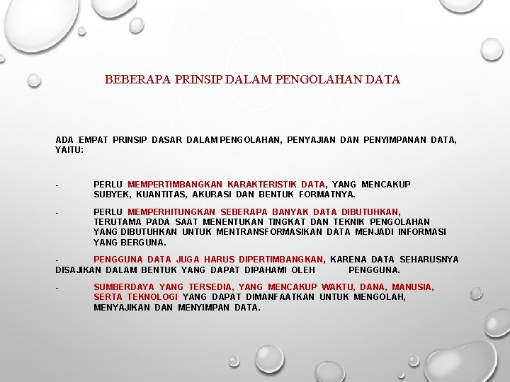 BEBERAPA PRINSIP DALAM PENGOLAHAN DATA ADA EMPAT PRINSIP DASAR DALAM PENGOLAHAN, PENYAJIAN DAN PENYIMPANAN